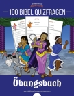 100 Bibel Quizfragen - Übungsbuch By Bible Pathway Adventures (Created by), Pip Reid Cover Image