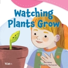 Watching Plants Grow (Exploration Storytime) Cover Image