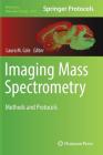 Imaging Mass Spectrometry: Methods and Protocols (Methods in Molecular Biology #1618) By Laura M. Cole (Editor) Cover Image