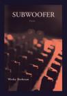 SUBWOOFER By Wesley Rothman Cover Image