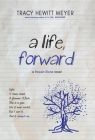 A Life, Forward (Rowan Slone #2) By Tracy Hewitt Meyer Cover Image