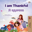 I am Thankful (English Ukrainian Bilingual Children's Book) (English Ukrainian Bilingual Collection) By Shelley Admont, Kidkiddos Books Cover Image