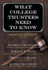 What College Trustees Need to Know: Second Edition 2019-2020 By Norman Smith Cover Image