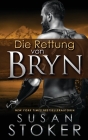 Die Rettung von Bryn By Susan Stoker, Birga Weisert (Translator), Daniela Mansfield Translations (Translator) Cover Image