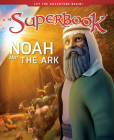 Noah and the Ark: A Boat for His Family and Every Animal on Earth (Superbook) Cover Image