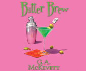 Bitter Brew By G. A. McKevett, Dina Pearlman (Read by) Cover Image