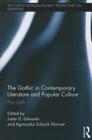 The Gothic in Contemporary Literature and Popular Culture: Pop Goth (Routledge Interdisciplinary Perspectives on Literature) By Justin Edwards (Editor), Agnieszka Soltysik Monnet (Editor) Cover Image