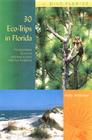 30 Eco-Trips in Florida: The Best Nature Excursions (and How to Leave Only Your Footprints) (Wild Florida) By Holly Ambrose Cover Image