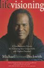 Life Visioning: A Transformative Process for Activating Your Unique Gifts and  Highest Potential By Michael Beckwith Cover Image