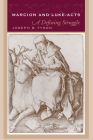 Marcion and Luke-Acts: A Defining Struggle By Joseph B. Tyson Cover Image