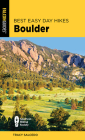 Best Easy Day Hikes Boulder By Tracy Salcedo Cover Image