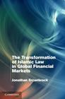 The Transformation of Islamic Law in Global Financial Markets Cover Image