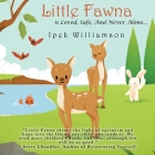 Little Fawna is Loved, Safe, And Never Alone... By Ipek Williamson Cover Image