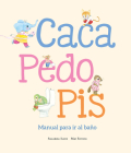Caca, Pedo, Pis. Manual Para IR Al Baño (Somos8) Cover Image