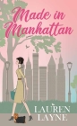 Made in Manhattan By Lauren Layne Cover Image