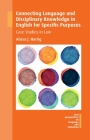 Connecting Language and Disciplinary Knowledge in English for Specific Purposes: Case Studies in Law (New Perspectives on Language and Education #55) Cover Image