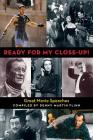 Ready for My Close-Up!: Great Movie Speeches (Limelight) By Denny Martin Flinn Cover Image