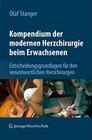Kompendium Der Modernen Herzchirurgie Beim Erwachsenen: Entscheidungsgrundlagen Für Den Verantwortlichen Herzchirurgen Cover Image