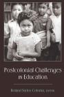 Postcolonial Challenges in Education (Counterpoints #369) Cover Image