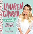 Lauren Conrad: California Cool Lifestyle Designer By Jessica Rusick Cover Image