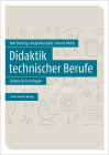 Didaktik Technischer Berufe: Band 1 - Theorie & Grundlagen By Alexandra Bach, Daniel Pittich, Ralf Tenberg Cover Image