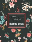Teacher Record Book: Christmas, Birthday, Mothers day, Easter, Fathers day, Valentine's Day Gifts item for teachers, Brother Sister, Mum, D Cover Image