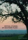 Critical Studies of Southern Place: A Reader (Counterpoints #434) By Shirley R. Steinberg (Editor), William M. Reynolds (Editor) Cover Image