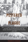Pestered by Plague: The U. S. Public Health Service Station in Astoria, OR and Knappton Cove, WA, from Cannery to Quarantine Station 1899- By Friedrich E. Schuler Cover Image