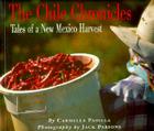 The Chile Chronicles:  Tales of a New Mexico Harvest: Tales of a New Mexico Harvest Cover Image