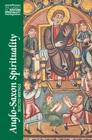 Anglo-Saxon Spirituality: Selected Writings (Classics of Western Spirituality #100) By Robert Boenig (Translator) Cover Image