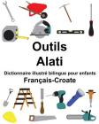 Français-Croate Outils/Alati Dictionnaire illustré bilingue pour enfants Cover Image