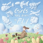 Girls are Born to Fly By Bj Lewis Cover Image