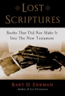 Lost Scriptures: Books That Did Not Make It Into the New Testament By Bart D. Ehrman Cover Image