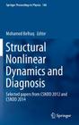 Structural Nonlinear Dynamics and Diagnosis: Selected Papers from Csndd 2012 and Csndd 2014 (Springer Proceedings in Physics #168) By Mohamed Belhaq (Editor) Cover Image