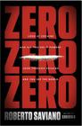 Zerozerozero: Look at Cocaine and All You See Is Powder. Look Through Cocaine and You See the World. By Roberto Saviano, Virginia Jewiss (Translator) Cover Image