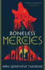 The Boneless Mercies By April Genevieve Tucholke Cover Image