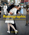Retrographic: History's Most Exciting Images Transformed Into Living Colour By Michael Carroll (Compiled by) Cover Image