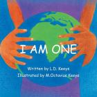 I Am One By L. D. Keeys, M. Octavius Keeys (Illustrator) Cover Image