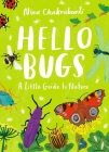 Hello Bugs: A Little Guide to Nature Cover Image