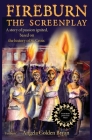 Fireburn the Screenplay: A Story of Passion Ignited, Based on the History of St. Croix By Angela Golden Bryan Cover Image