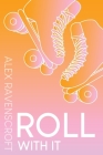 Roll With It By Alex Ravenscroft Cover Image