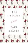 The Sellout: A Novel By Paul Beatty Cover Image