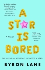 A Star Is Bored: A Novel Cover Image