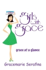 Girls with Grace ...: grace at a glance By Gracemarie Serafina Cover Image