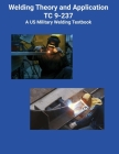 Welding Theory and Application TC 9-237 A US Military Welding Textbook Cover Image