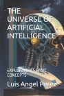 The Universe of Artificial Intelligence: Exploring Its Basic Concepts Cover Image