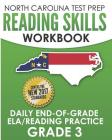North Carolina Test Prep Reading Skills Workbook Daily End-Of-Grade Ela/Reading Practice Grade 3: Preparation for the Eog English Language Arts/Readin By E. Hawas Cover Image