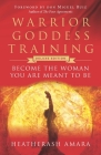 Warrior Goddess Training: Become the Woman You Are Meant to Be (10th Anniversary Deluxe Hardcover Keepsake Edition with Ribbon Marker) By HeatherAsh Amara, don Miguel Ruiz (Foreword by) Cover Image