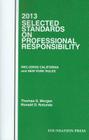 Morgan and Rotunda's Selected Standards on Professional Responsibility, 2013 Cover Image