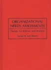 Organizational Needs Assessments: Design, Facilitation, and Analysis By Samuel McClelland Cover Image